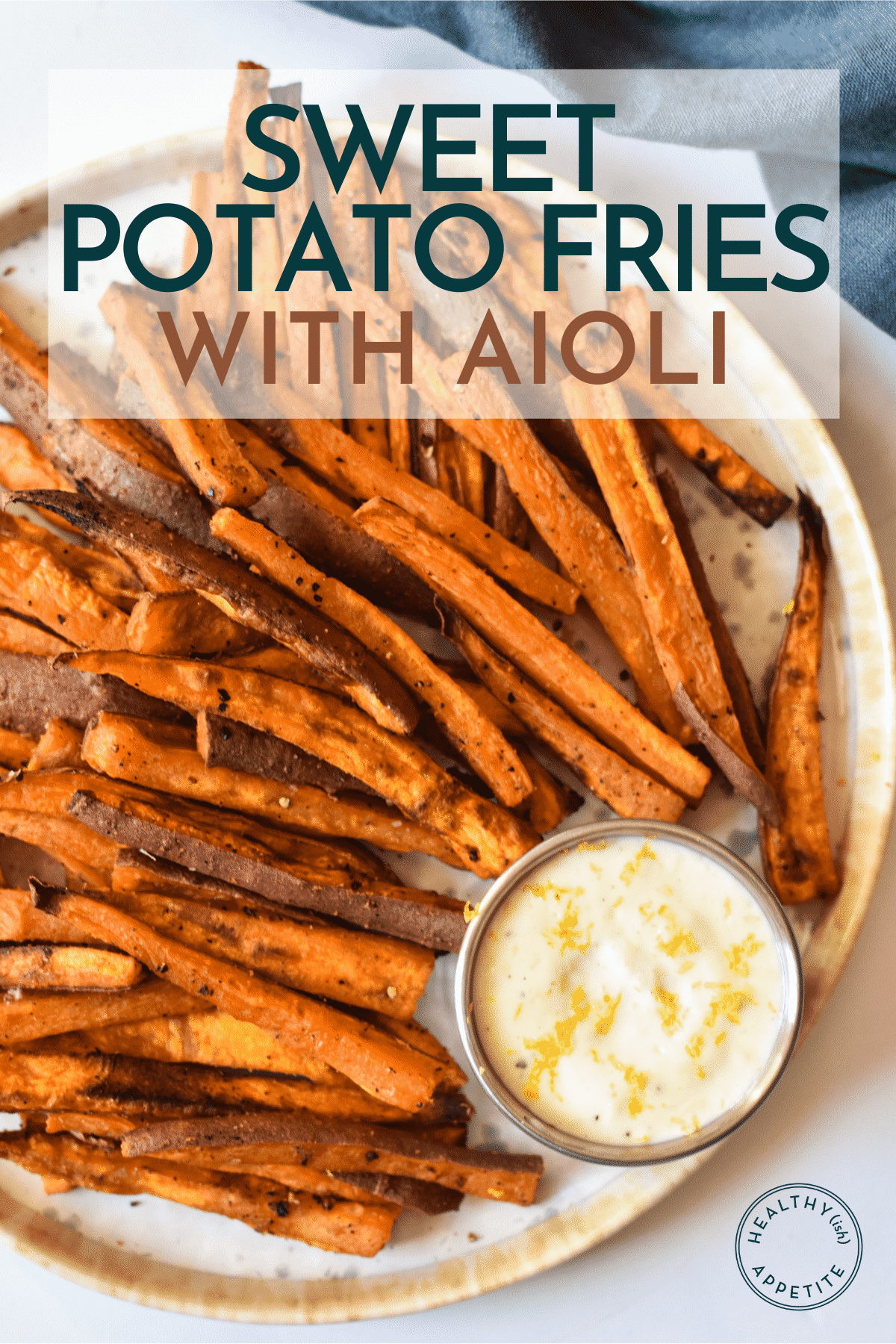 Sweet Potato Fries with Aioli - Healthyish Appetite