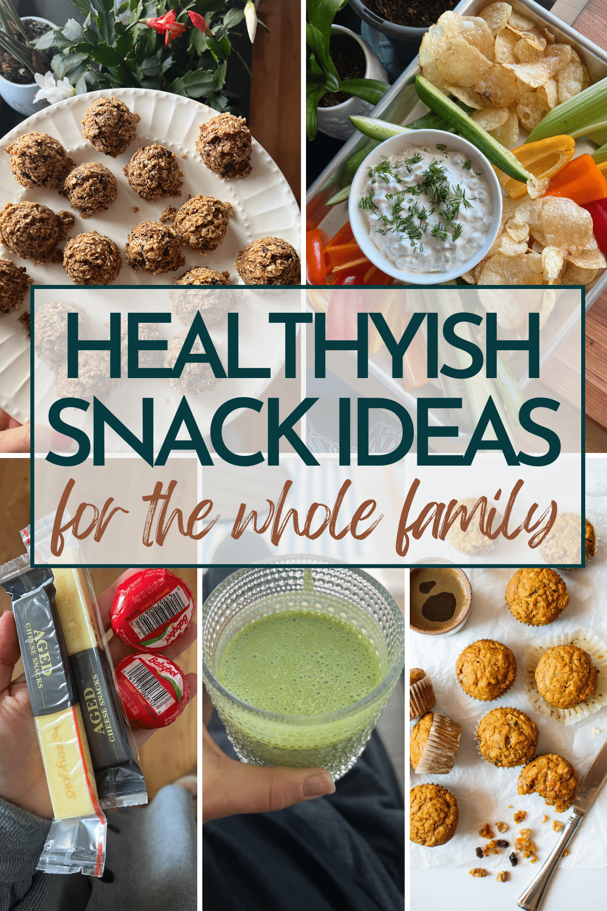 healthyish snack ideas for the whole family with pictures of snacks in a collage